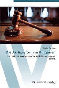 bokomslag Die Justizreform in Bulgarien