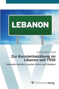 bokomslag Zur Kunstentwicklung im Libanon seit 1950