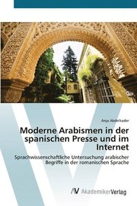 bokomslag Moderne Arabismen in der spanischen Presse und im Internet