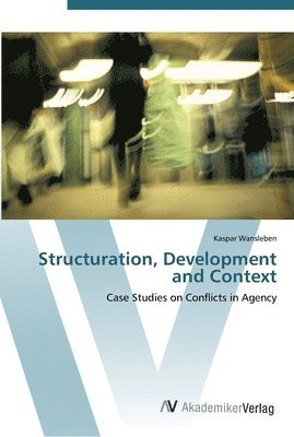 Structuration, Development and Context 1