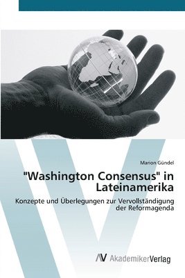 &quot;Washington Consensus&quot; in Lateinamerika 1