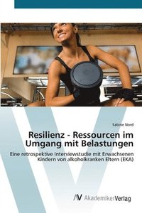 bokomslag Resilienz - Ressourcen im Umgang mit Belastungen