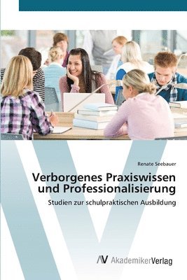 bokomslag Verborgenes Praxiswissen und Professionalisierung