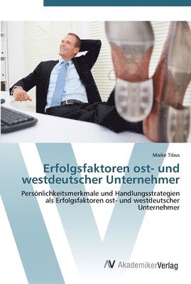 bokomslag Erfolgsfaktoren ost- und westdeutscher Unternehmer