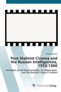 bokomslag Post-Stalinist Cinema and the Russian Intelligentsia, 1953-1960