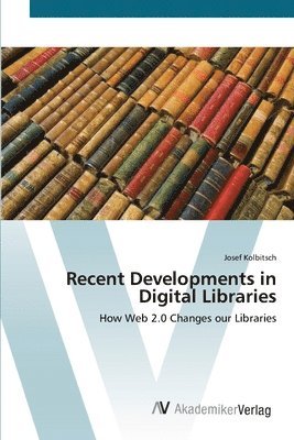 Recent Developments in Digital Libraries 1