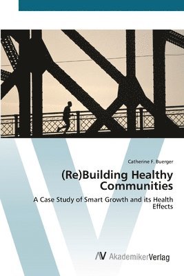 bokomslag (Re)Building Healthy Communities