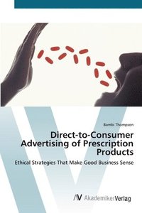bokomslag Direct-to-Consumer Advertising of Prescription Products