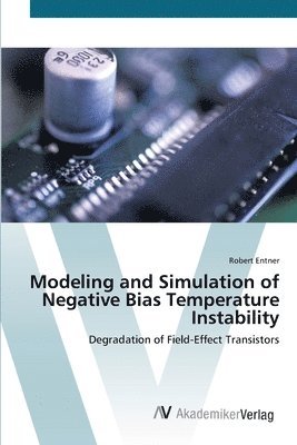 bokomslag Modeling and Simulation of Negative Bias Temperature Instability