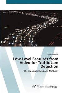 bokomslag Low-Level Features from Video for Traffic Jam Detection