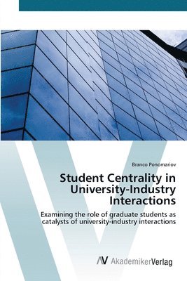 bokomslag Student Centrality in University-Industry Interactions
