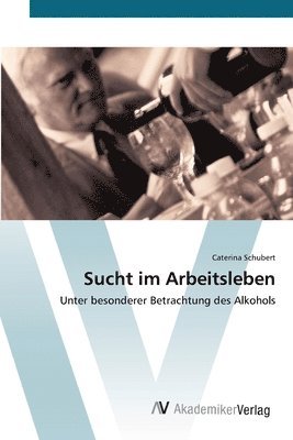 bokomslag Sucht im Arbeitsleben