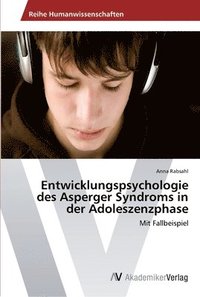 bokomslag Entwicklungspsychologie des Asperger Syndroms in der Adoleszenzphase