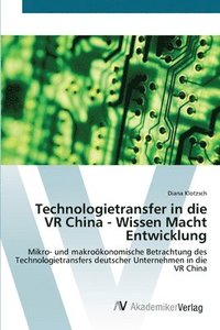 bokomslag Technologietransfer in die VR China - Wissen Macht Entwicklung