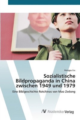 bokomslag Sozialistische Bildpropaganda in China zwischen 1949 und 1979
