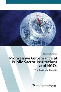 bokomslag Progressive Governance at Public Sector Institutions and NGOs