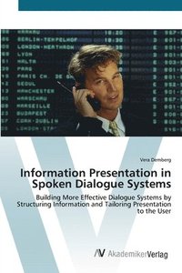 bokomslag Information Presentation in Spoken Dialogue Systems