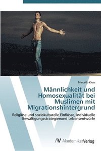 bokomslag Mannlichkeit und Homosexualitat bei Muslimen mit Migrationshintergrund