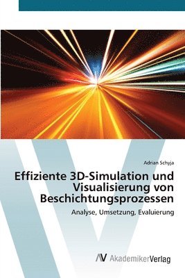 Effiziente 3D-Simulation und Visualisierung von Beschichtungsprozessen 1