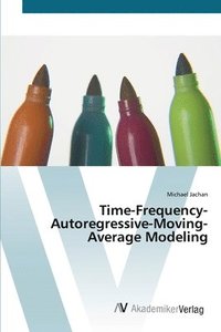 bokomslag Time-Frequency-Autoregressive-Moving-Average Modeling