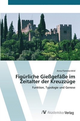 bokomslag Figrliche Giegefe im Zeitalter der Kreuzzge