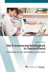 bokomslag Die Frauenerwerbsttigkeit in Deutschland