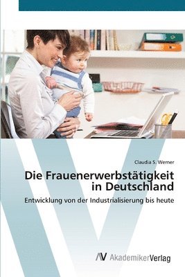 bokomslag Die Frauenerwerbsttigkeit in Deutschland