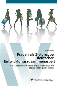 bokomslag Frauen als Zielgruppe deutscher Entwicklungszusammenarbeit