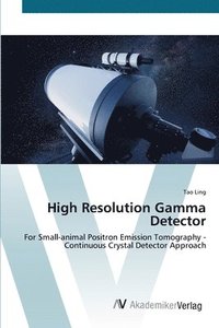 bokomslag High Resolution Gamma Detector