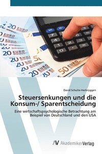 bokomslag Steuersenkungen und die Konsum-/ Sparentscheidung