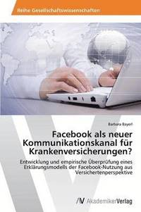 bokomslag Facebook als neuer Kommunikationskanal fr Krankenversicherungen?