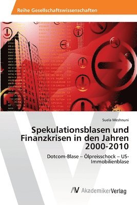 Spekulationsblasen und Finanzkrisen in den Jahren 2000-2010 1