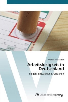 bokomslag Arbeitslosigkeit in Deutschland