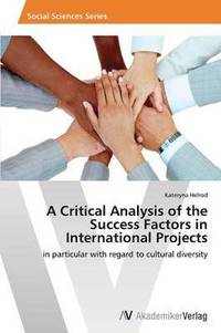 bokomslag A Critical Analysis of the Success Factors in International Projects
