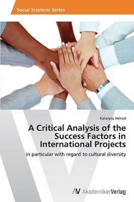A Critical Analysis of the Success Factors in International Projects 1