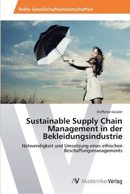 Sustainable Supply Chain Management in der Bekleidungsindustrie 1