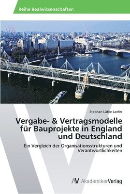 Vergabe- & Vertragsmodelle fr Bauprojekte in England und Deutschland 1