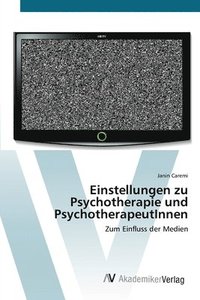 bokomslag Einstellungen zu Psychotherapie und PsychotherapeutInnen