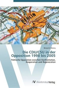 bokomslag Die CDU/CSU in der Opposition 1998 bis 2005