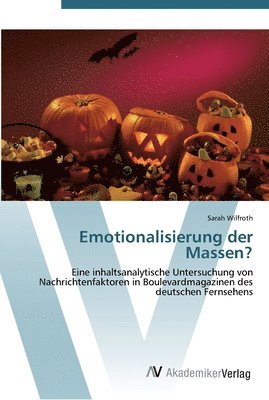 Emotionalisierung der Massen? 1