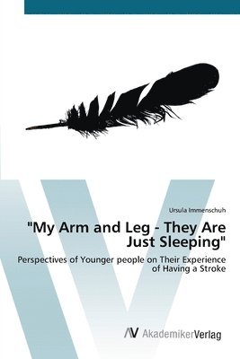 &quot;My Arm and Leg - They Are Just Sleeping&quot; 1