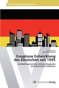 bokomslag Exoglosse Entwicklung des Deutschen seit 1945