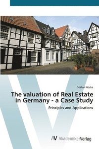 bokomslag The valuation of Real Estate in Germany - a Case Study