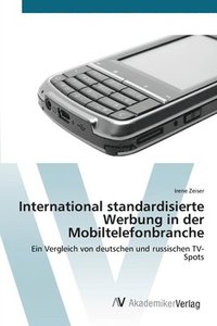 bokomslag International standardisierte Werbung in der Mobiltelefonbranche