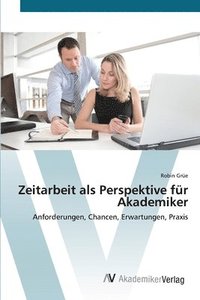 bokomslag Zeitarbeit als Perspektive fr Akademiker