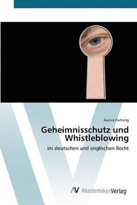 bokomslag Geheimnisschutz und Whistleblowing