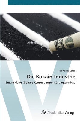 Jan Philipp Lohse - Die Kokain-Industrie, Häftad
