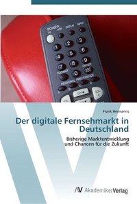 bokomslag Der digitale Fernsehmarkt in Deutschland