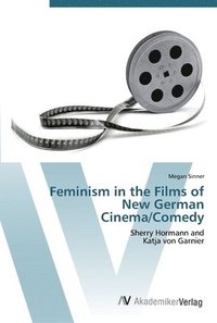 bokomslag Feminism in the Films of New German Cinema/Comedy