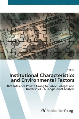 Institutional Characteristics and Environmental Factors 1